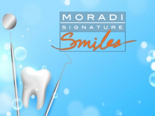 Best dentist in San Jose- Moradi Signature Smiles