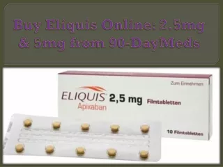 Buy Eliquis Online: 2.5mg & 5mg from 90-DayMeds