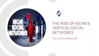 The Rise of Niche & Vertical Social Networks