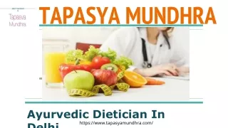 Consult To Top Ayurvedic Dietician In Delhi