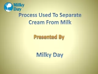 Process Used To Separate Cream From Milk