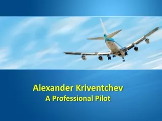 alexander kriventchev a p rofessional p ilot
