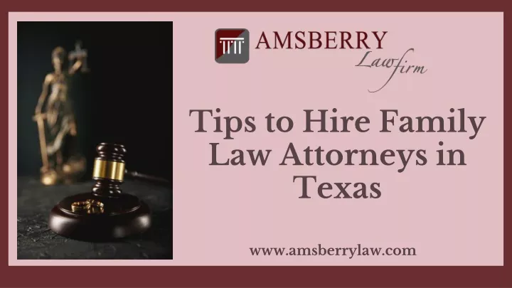 tips to hire family law attorneys in texas