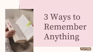 3 ways to remember anything