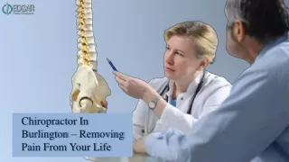 Chiropractor In Burlington – Removing Pain From Your Life