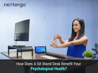 How Does A Sit Stand Desk Benefit Your Psychological Health?