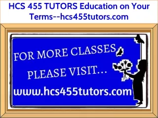 hcs 455 tutors education on your terms