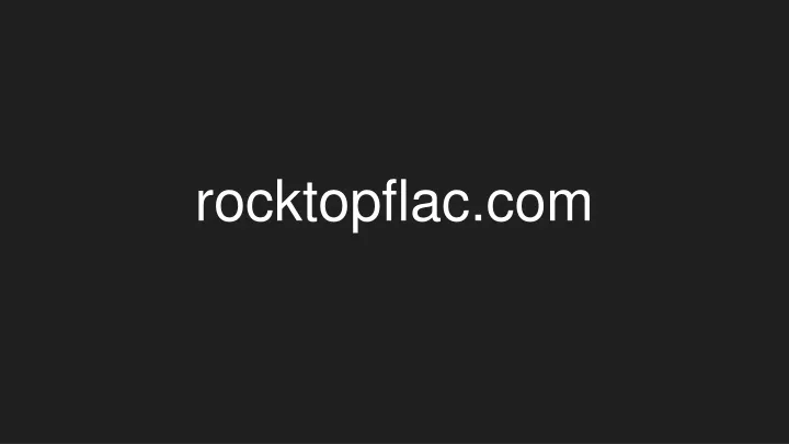 rocktopflac com