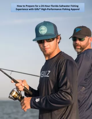 How to Prepare for a 24-Hour Florida Saltwater Fishing Experience with Gillz® High-Performance Fishing Apparel