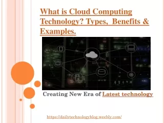 What is Cloud Computing Technology? Types,  Benefits & Examples.