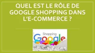 Quel est le rôle de Google Shopping dans l’e-commerce ?