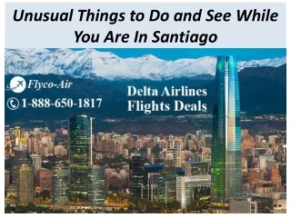 unusual things to do and see while you are in santiago