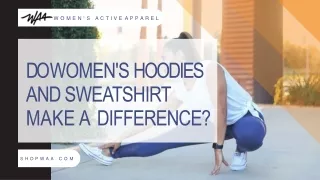 Do Women's Hoodies and Sweatshirt Make A Difference?