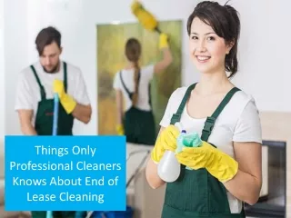 Things Only Professional Cleaners Knows About End of Lease Cleaning