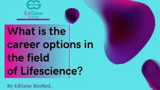 What is the career option in the field of Lifescience?