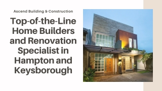 Top-of-the-Line Home Builders and Renovation Specialist in Hampton and Keysborough