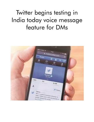 twitter begins testing in india today voice