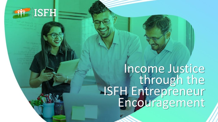 income justice through the isfh entrepreneur