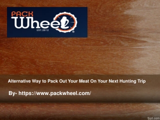 Alternative Way to Pack Out Your Meat On Your Next Hunting Trip