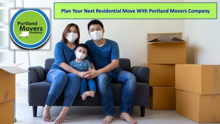 plan your next residential move with portland