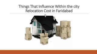 things that i nfluence w ithin the city r elocation cost in faridabad