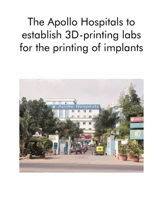 the apollo hospitals to establish 3d printing