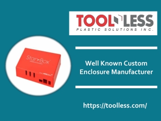 Well Known Custom Enclosure Manufacturer | Toolless Plastic Solution