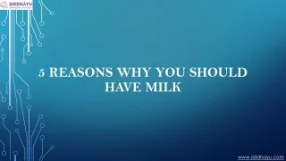 5 Reasons Why You Should Have Milk