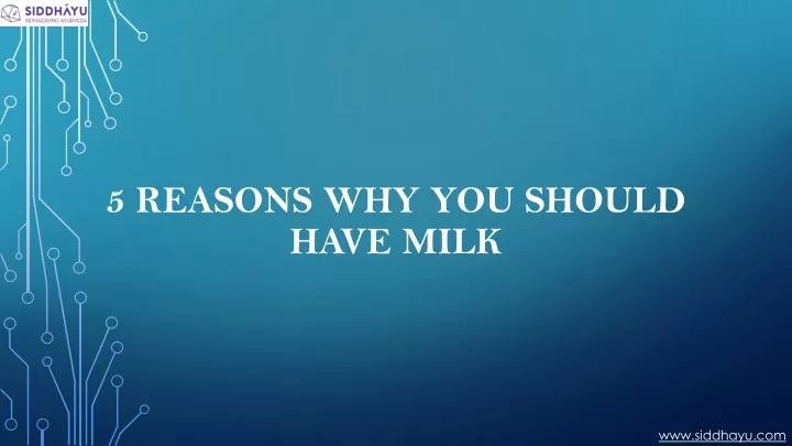 5 reasons why you should have milk