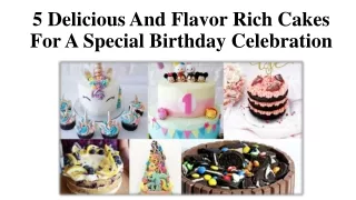 5 Delicious And Flavor Rich Cakes For A Special Birthday Celebration