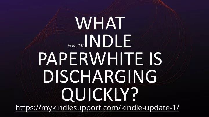 what to do if k indle paperwhite is discharging