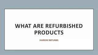 What are Refurbished Products