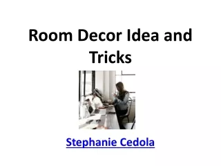 Room Decor Idea and Tricks - Stephanie Cedola