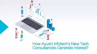 How Ayushi Infotech's New Tech Consultancies Generate Interest?