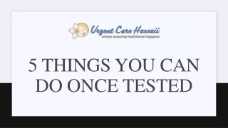5 things you can do once tested