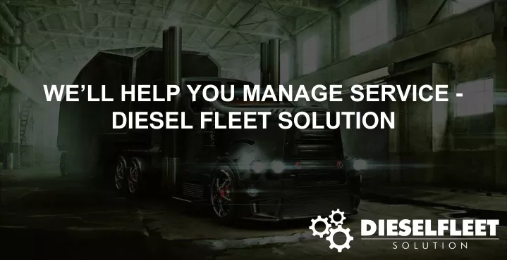 we ll help you manage service diesel fleet