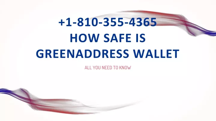 1 810 355 4365 how safe is greenaddress wallet