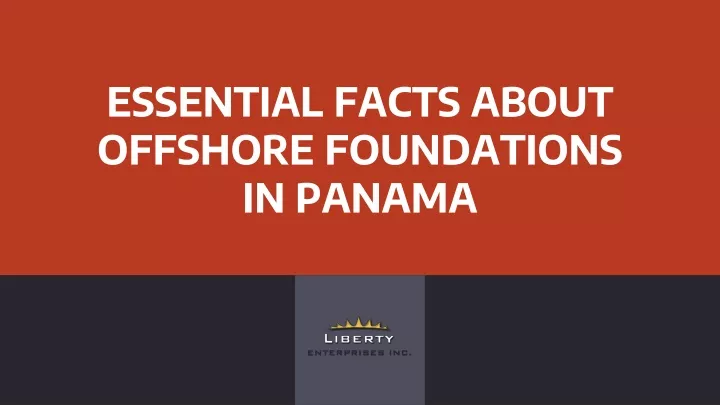essential facts about offshore foundations in panama