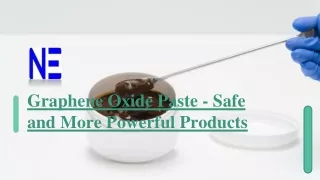 Graphene Oxide Paste - Safe and More Powerful Products
