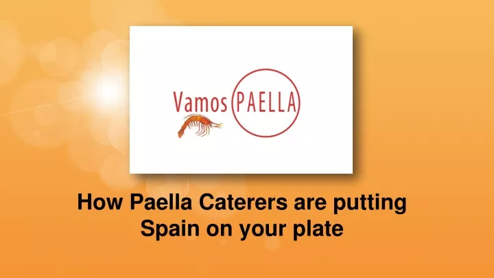 how paella caterers are putting spain on your
