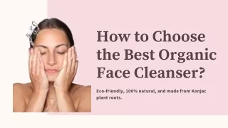 how to choose the best organic face cleanser