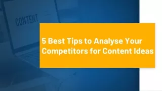 5 best tips to analyse your competitors for content ideas