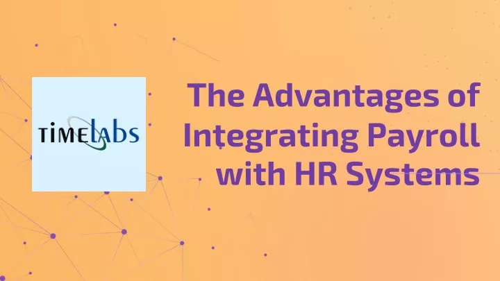 the advantages of integrating payroll with hr systems