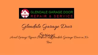 Glendale Garage Door have best Springs and installation.
