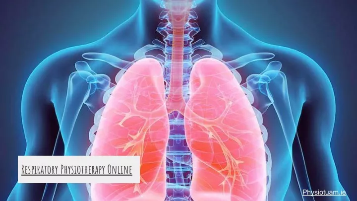 respiratory physiotherapy online