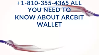 1-810-355-4365 All you need to know about Arcbit Wallet