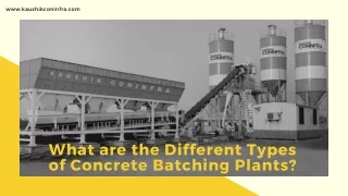 What are the Different Types of Concrete Batching Plants?