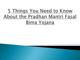 5 Things You Need to Know About the Pradhan Mantri Fasal Bima Yojana