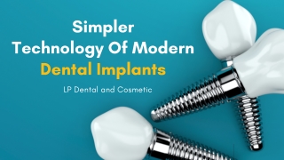 Simpler Technology Of Modern Dental Implants