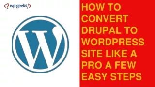 how to convert drupal to wordpress site like